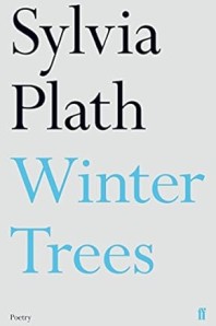 Sylvia Plath Winter Trees